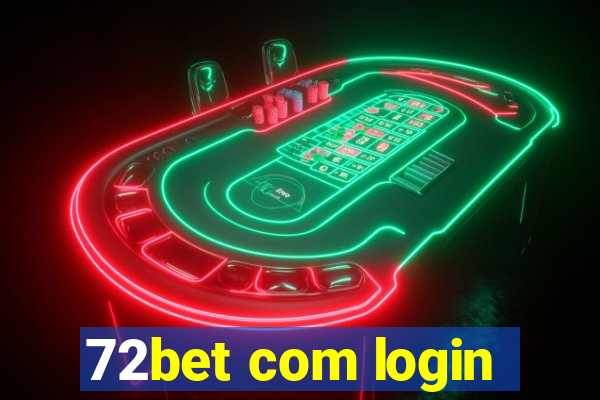 72bet com login